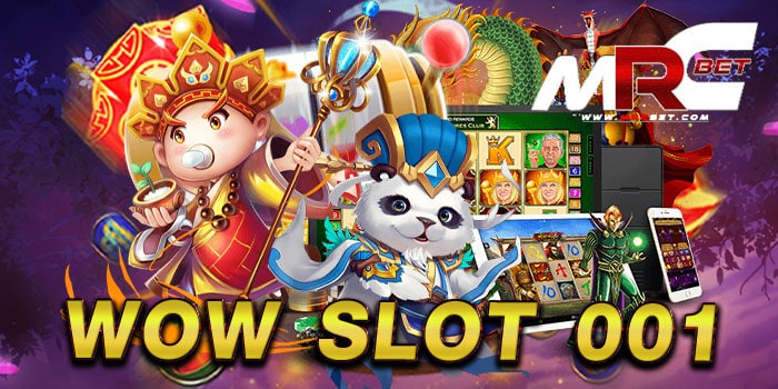 wow slot 001 แหล่งรวมเกมสล็อต แจกหนัก ฝาก-ถอน ออโต้