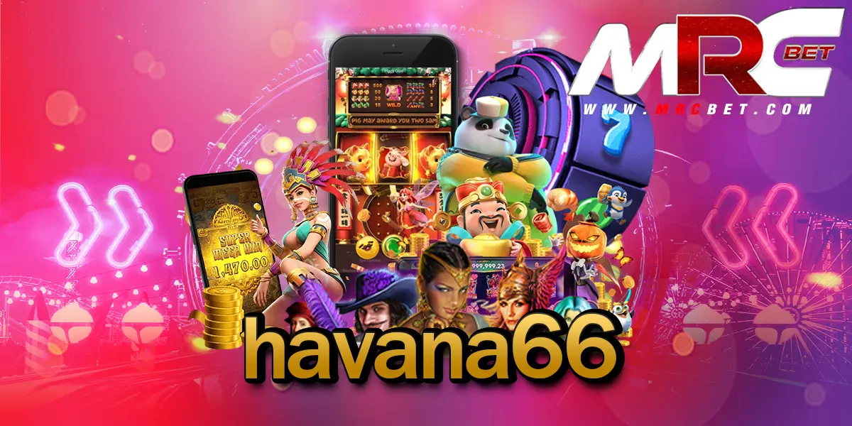 havana66 เว็บใหม่ แตกง่าย เล่นยังไงก็มีกำไร ขอท้าให้ลอง