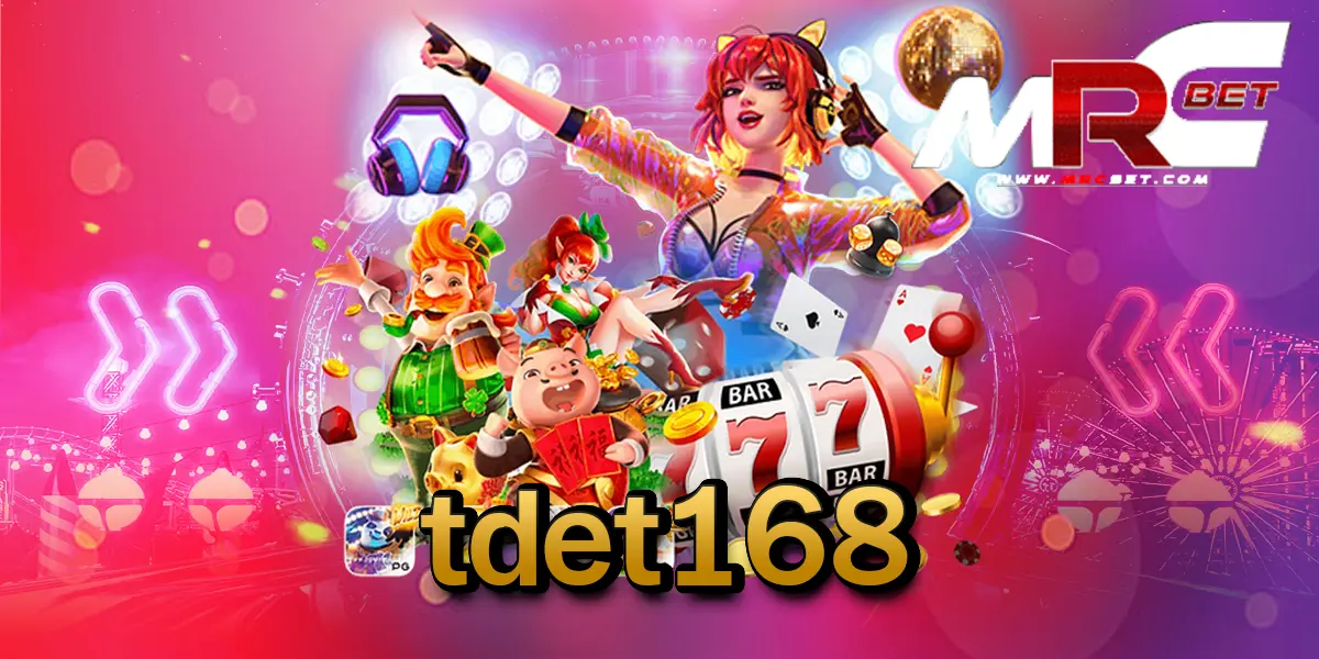 tdet168 ทางเข้าเล่น สล็อตรวมค่าย เว็บใหญ่ จัดเต็มเกมสล็อตแตกง่ายใหม่ล่าสุดเพียบ