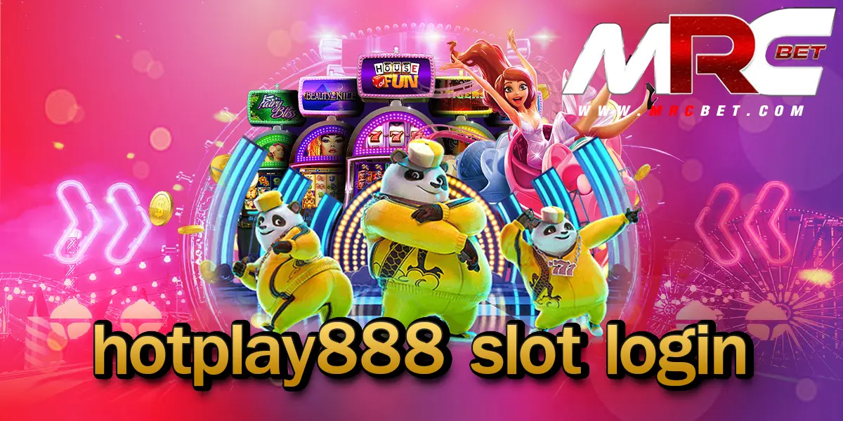 hotplay888 slot login สล็อตยอดฮิต ร้อนแรงที่สุดในวงการ กำไรเป็นล้าน