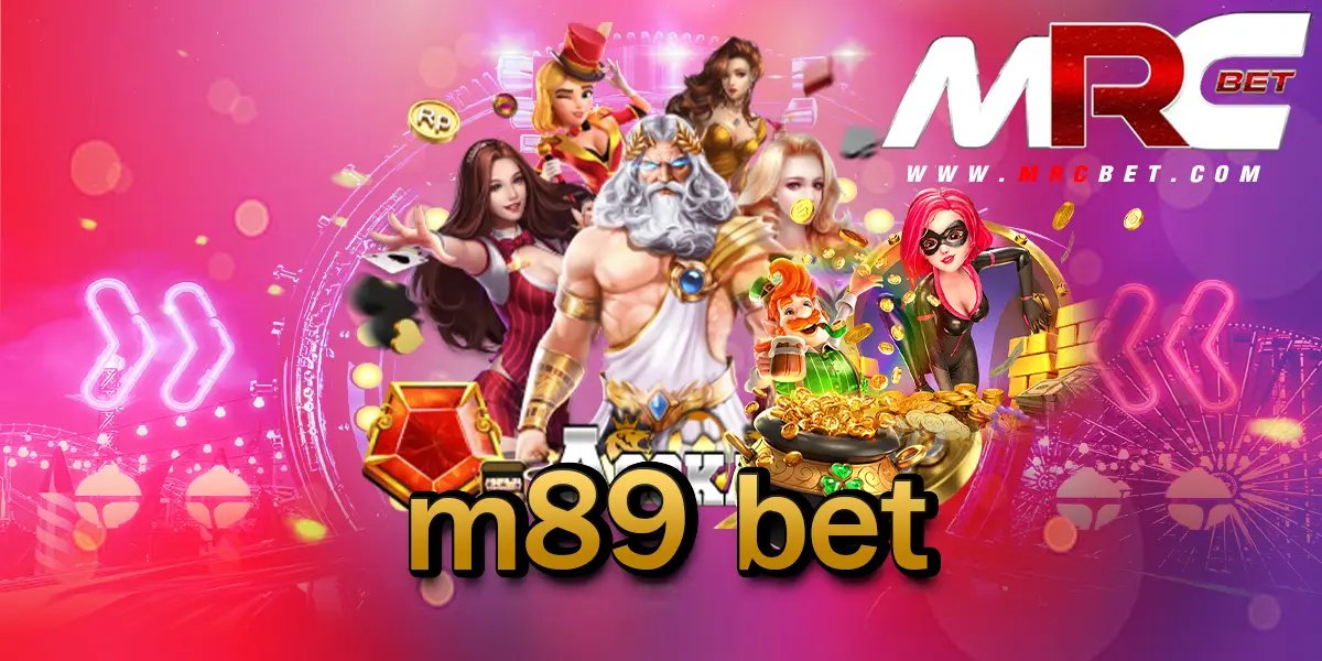 m89 bet สล็อตเว็บตรง เกมแนวใหม่เพียบ เล่นได้ทุกค่ายดัง 2024