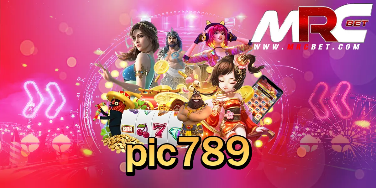 pic789 ทางเข้า เว็บรวมค่าย แตกง่าย โปรโมชั่นเพียบ