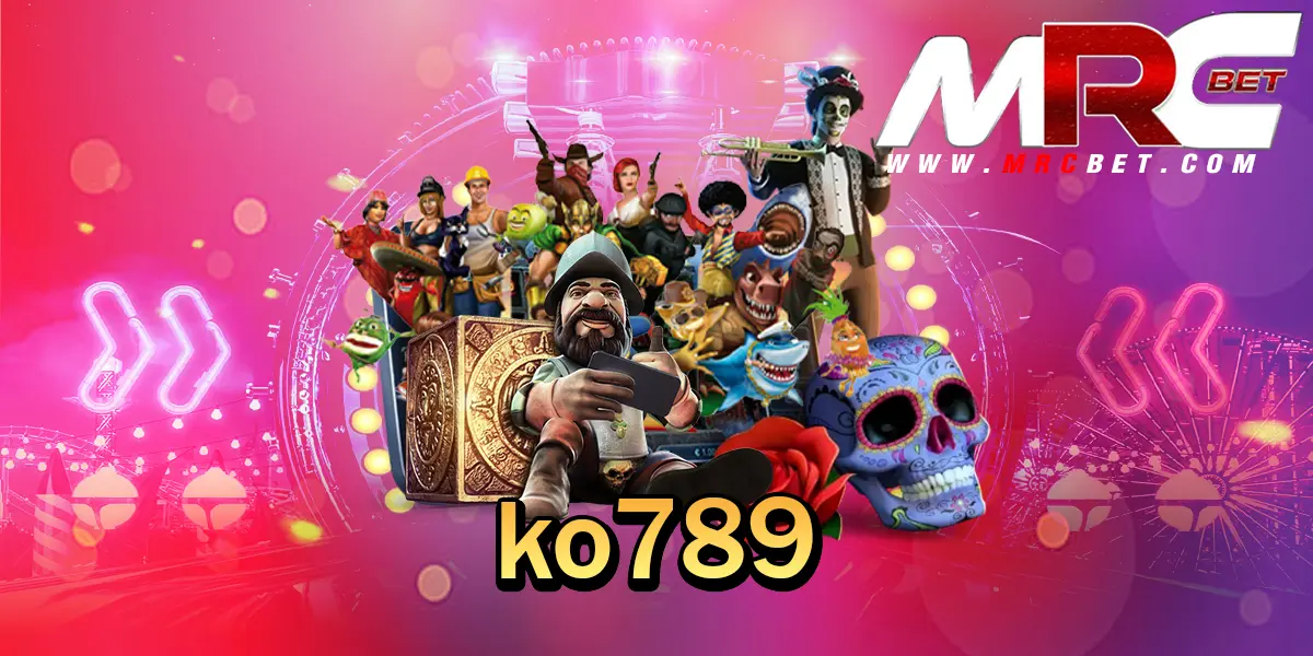 ko789 ทางเข้า เว็บตรงเชื่อถือได้ รวมค่ายแตกหนัก รีวิวเพียบ