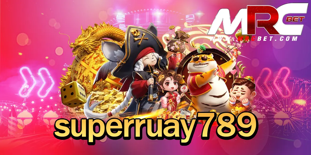 superruay789 ทางเข้าเว็บตรงรวมค่าย เข้าถึงรอบฟรีสปินบ่อย กำไรดับเบิ้ล